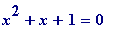 x^2+x+1 = 0